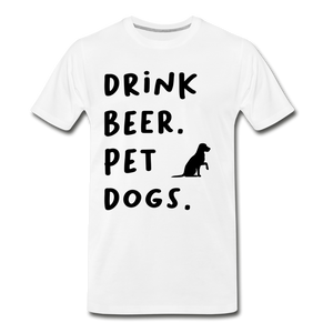 Drink Beer. Pet Dogs - white